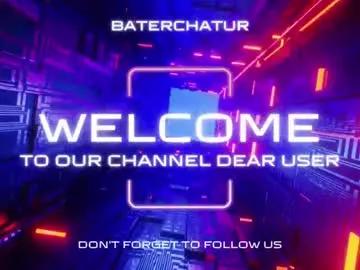 Freechat _baterchatur on Chaturbate